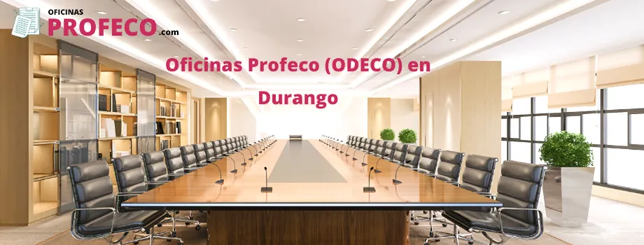 Oficinas de Defensa al Consumidor Profeco Odeco en Durango