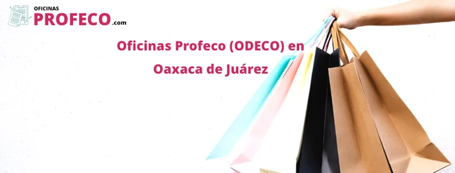 Oficinas de Defensa al Consumidor Profeco Odeco en Oaxaca de Juárez