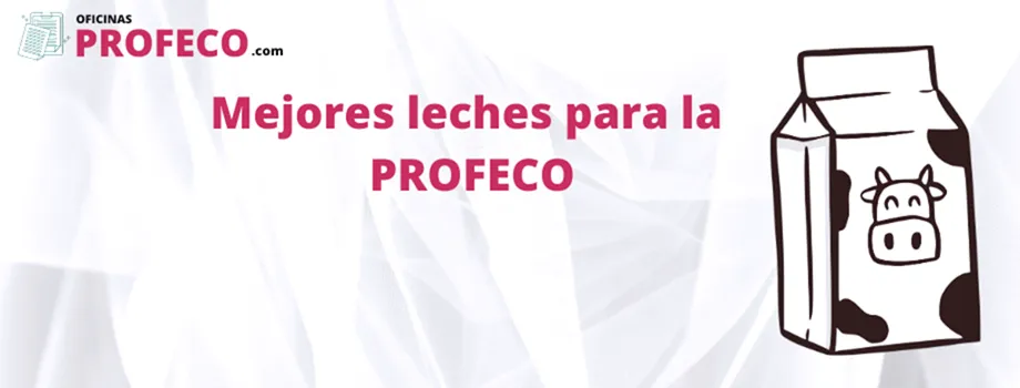 Mejores leches para la Profeco